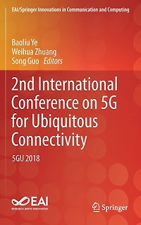 2nd International Conference on 5G for Ubiquitous Connectivity: 5GU 2018