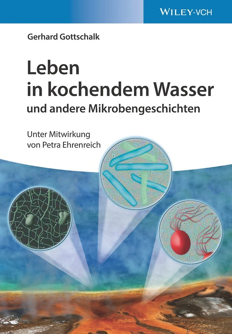 Leben kochendem Wasser und andere Mikrobengeschichten