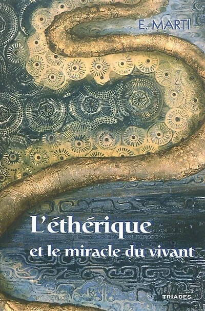Les quatre éthers: à la découverte des forces formatrices du vivant