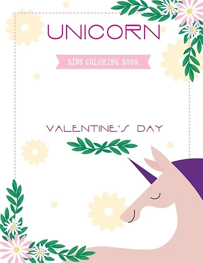 Unicorn valentine's day kids coloring book: Cute unicorns book for children ages 4-8 boys and girls, best gift for grandchildren .