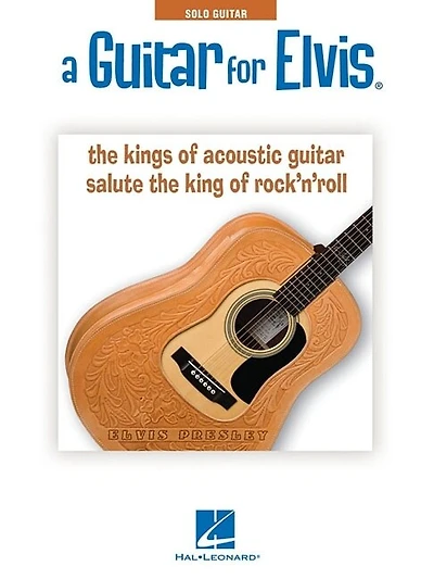 A Guitar for Elvis: The Kings Of Acoustic Guitar Salute The King Of Rock'n'roll