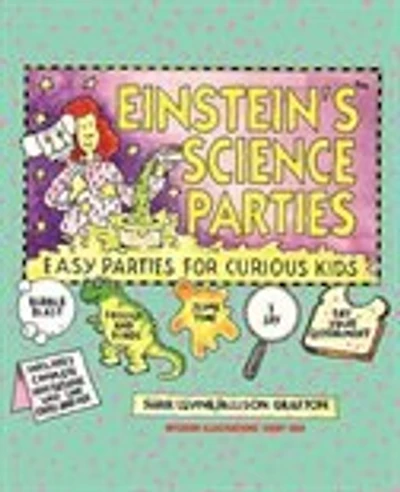 Einstein's Science Parties: Easy Parties for Curious Kids