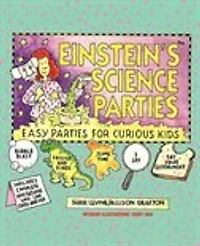 Einstein's Science Parties: Easy Parties for Curious Kids
