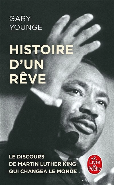 Histoire d'un rêve: le discours de Martin Luther King qui changea le monde