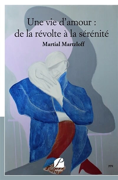Une vie d'amour: de la révolte à la sérénité