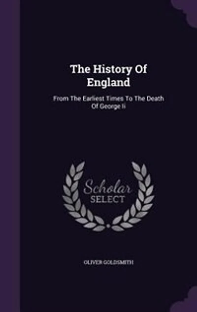 The History Of England: From The Earliest Times To The Death Of George Ii