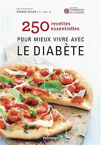 250 recettes essentielles pour mieux vivre avec le diabète