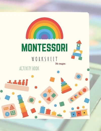 Montessori Activity Book: Montessori Activity Book For Preschool And Kindergarten: (ages 4-7), Full Of Fun And Worksheets