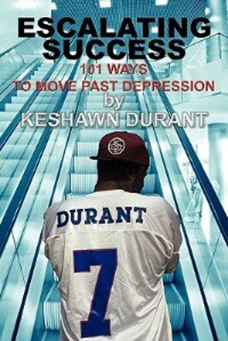 Escalating Success: 101 Ways To Move Past Depression