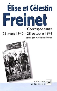 Elise et Célestin Freinet: correspondance, 21 mars 1940-28 octobre 1941