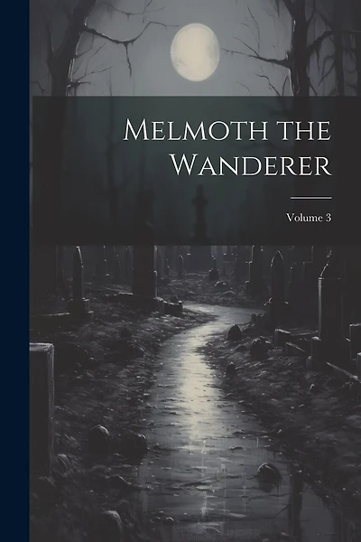 Melmoth the Wanderer; Volume 3