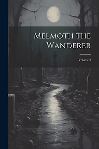 Melmoth the Wanderer; Volume 3