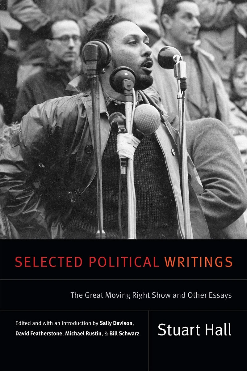 Selected Political Writings: The Great Moving Right Show And Other Essays