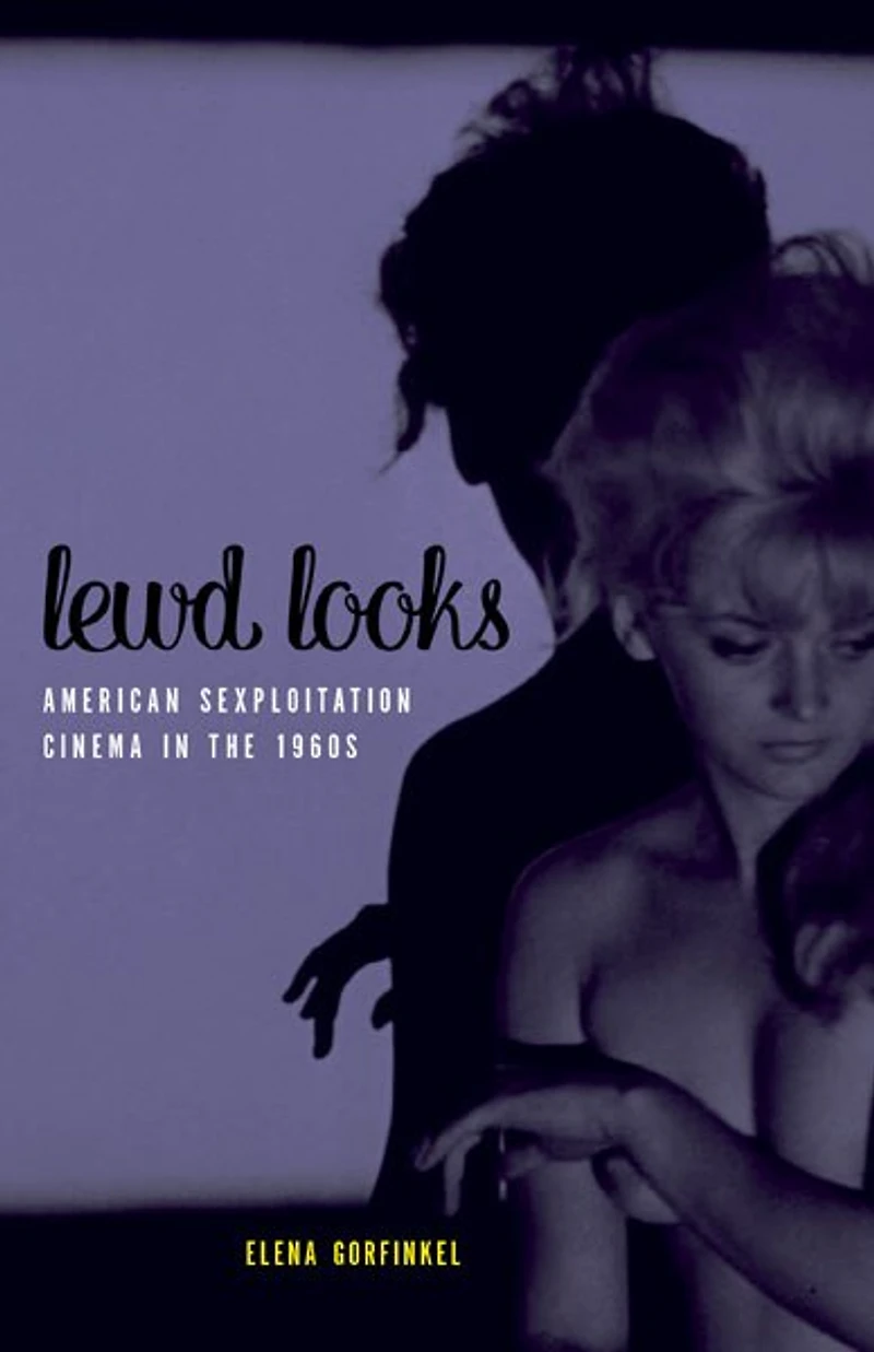 Lewd Looks: American Sexploitation Cinema The 1960s