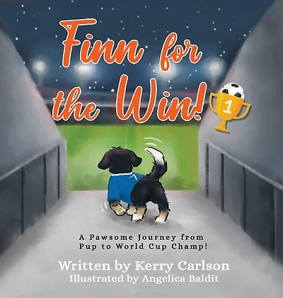 Finn for the Win!: A Pawsome Journey from Pup to World Cup Champ!
