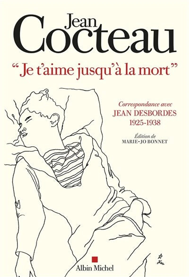 Je t'aime jusqu'à la mort: correspondance avec Jean Desbordes (1925-1938)