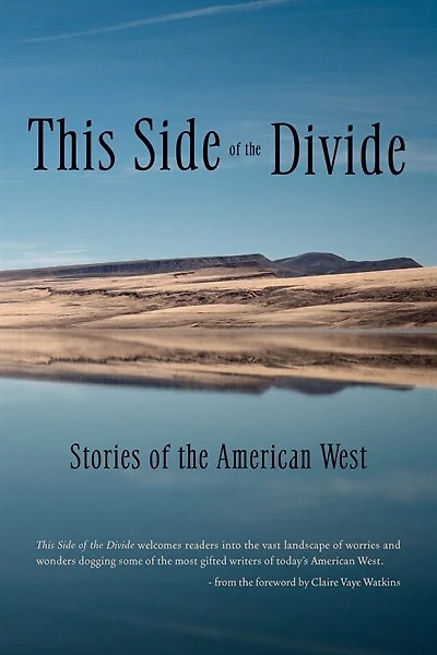This Side Of The Divide: Stories Of The American West