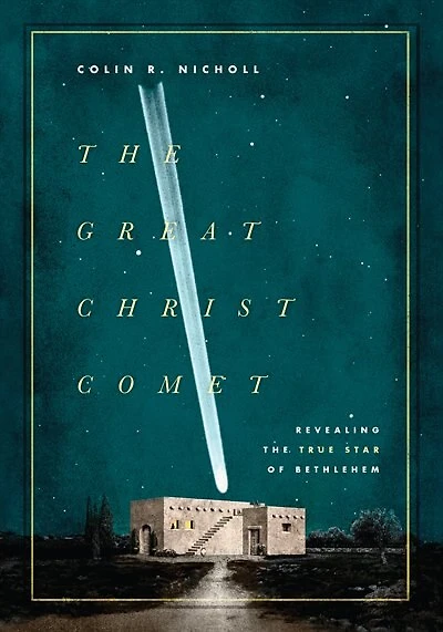 The Great Christ Comet: Revealing True Star Of Bethlehem
