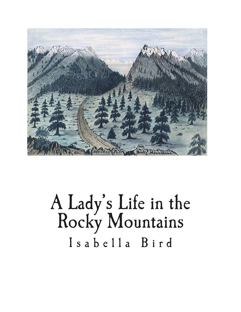 A Lady's Life in the Rocky Mountains