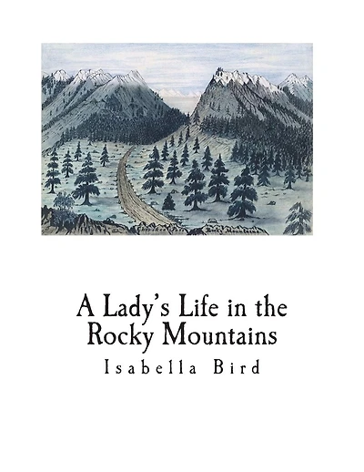 A Lady's Life in the Rocky Mountains