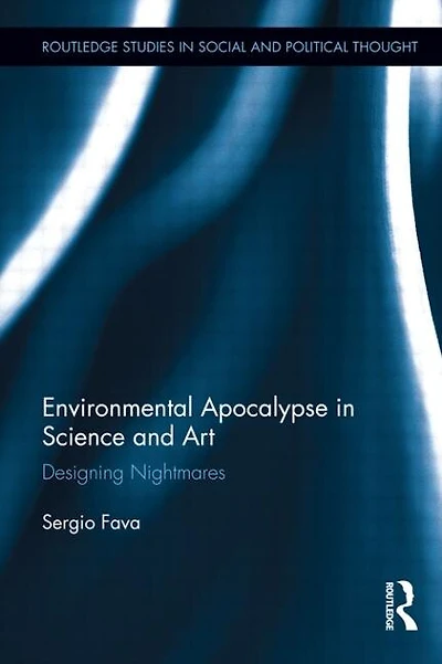 Environmental Apocalypse Science And Art: Designing Nightmares