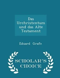 Das Urchristentum und das Alte Testament - Scholar's Choice Edition