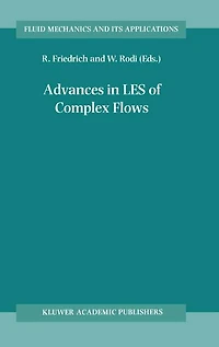 Advances LES of Complex Flows: Proceedings the Euromech Colloquium 412, held Munich, Germany 4-6 October 2000