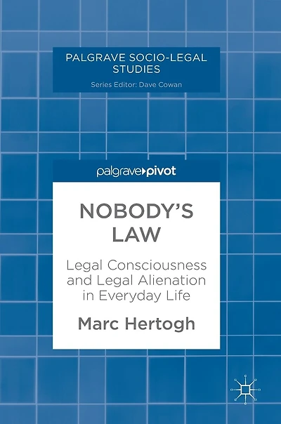 Nobody's Law: Legal Consciousness And Alienation Everyday Life