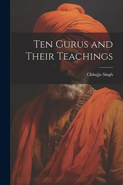 Ten Gurus and Their Teachings