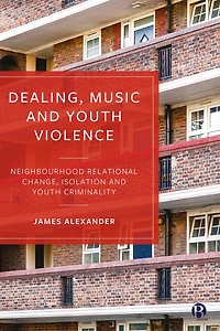 Dealing, Music and Youth Violence: Neighbourhood Relational Change, Isolation Criminality