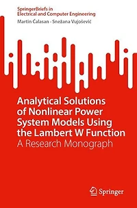 Analytical Solutions of Nonlinear Power System Models Using the Lambert W Function: A Research Monograph