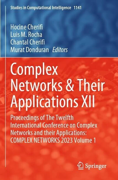 Complex Networks: Proceedings of The Twelfth International Conference on Complex Networks and their Applications: COMPLEX NETWORKS 2023 Volume 1