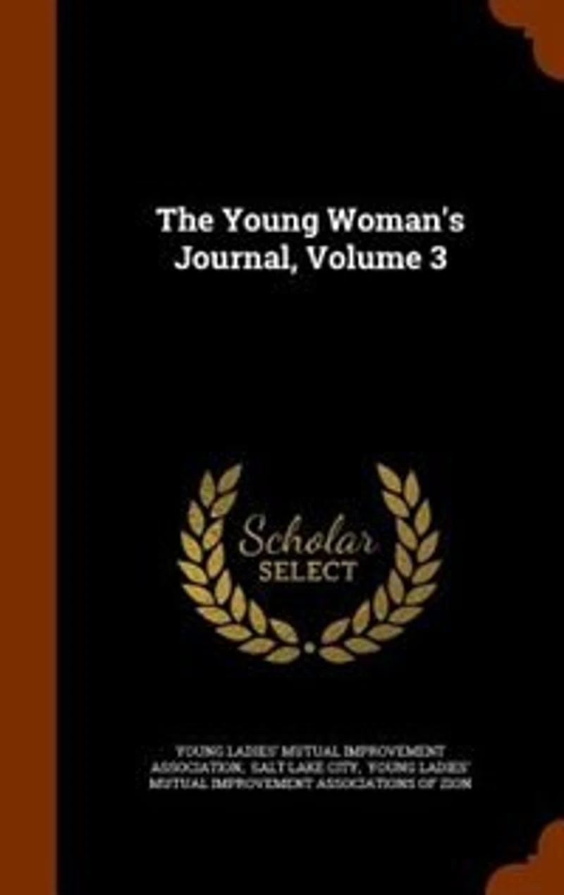 The Young Woman's Journal, Volume 3