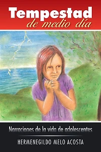 Tempestad de Medio Dia: Narraciones La Vida Adolescentes