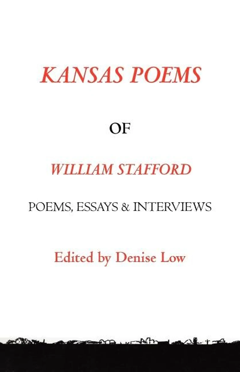 Kansas Poems of William Stafford, 2nd Edition