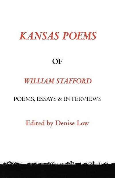 Kansas Poems of William Stafford, 2nd Edition
