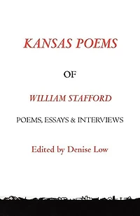 Kansas Poems of William Stafford, 2nd Edition
