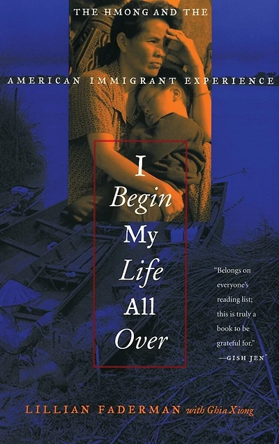 I Begin My Life All Over: The Hmong And The American Immigrant Experience
