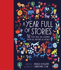 A Year Full of Stories: 52 classic stories from all around the world