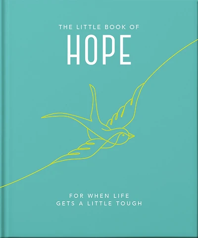 The little Book of Hope: For when life gets a tough