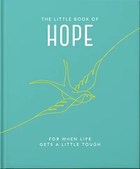 The little Book of Hope: For when life gets a tough