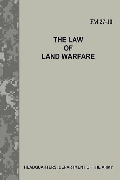 The Law of Land Warfare (FM 27-10)