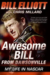 Awesome Bill from Dawsonville: My Life NASCAR