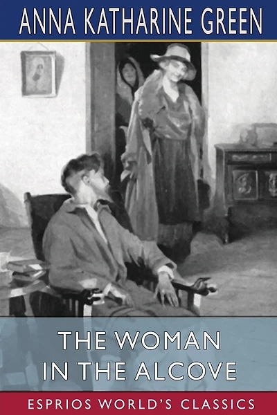 The Woman in the Alcove (Esprios Classics)