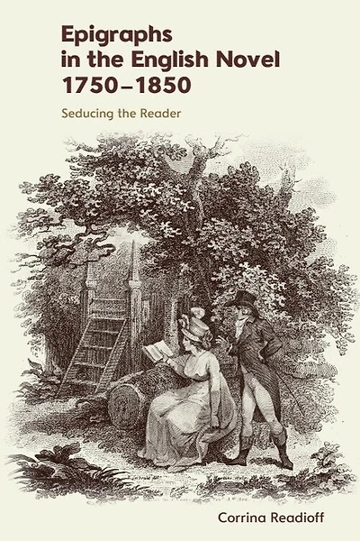 Epigraphs the English Novel 1750–1850: Seducing Reader