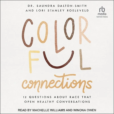 Colorful Connections: 12 Questions About Race that Open Healthy Conversations