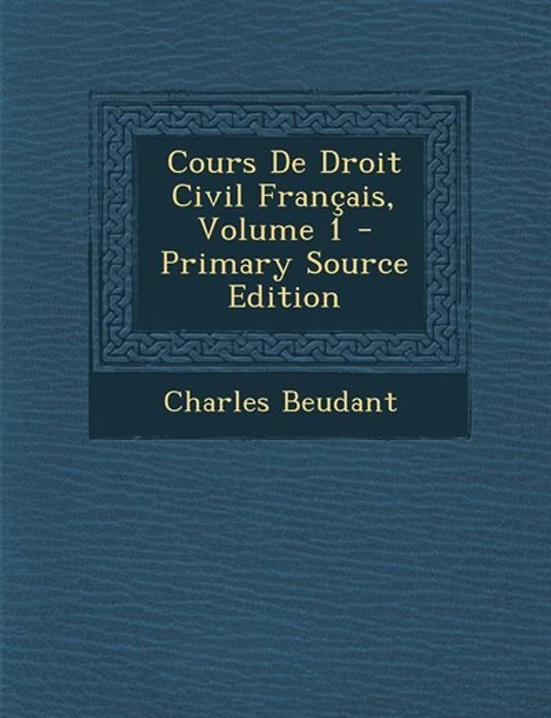 Cours De Droit Civil Français; Volume 1