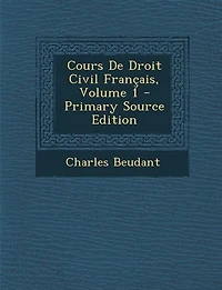 Cours De Droit Civil Français; Volume 1