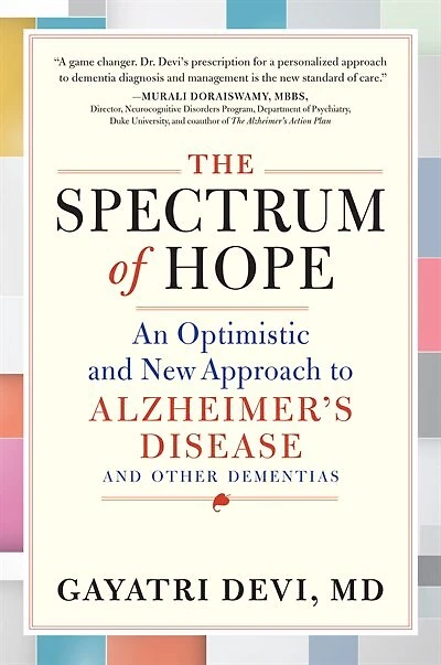 The Spectrum of Hope: An Optimistic and New Approach to Alzheimer's Disease Other Dementias
