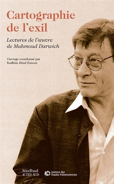 Cartographie de l'exil: lectures de l'oeuvre de Mahmoud Darwich